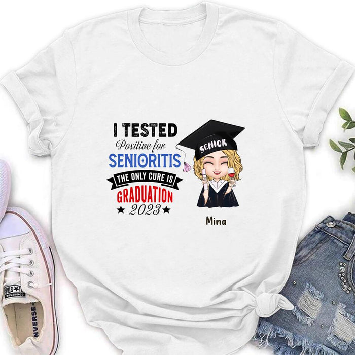 Custom Personalized Graduation 2023 T-Shirt/Long Sleeve/Hoodie/Sweater - Graduation Gift - I Tested Positive For Senioritis The Only Cure is Graduation 2023