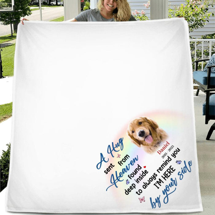 Custom Personalized Memorial Pet Single Layer Fleece Blanket - Memorial Gift Idea For Pet Owner - A Hug Sent From Heaven Found Deep Inside To Always Remind You I'm Here by Your Side