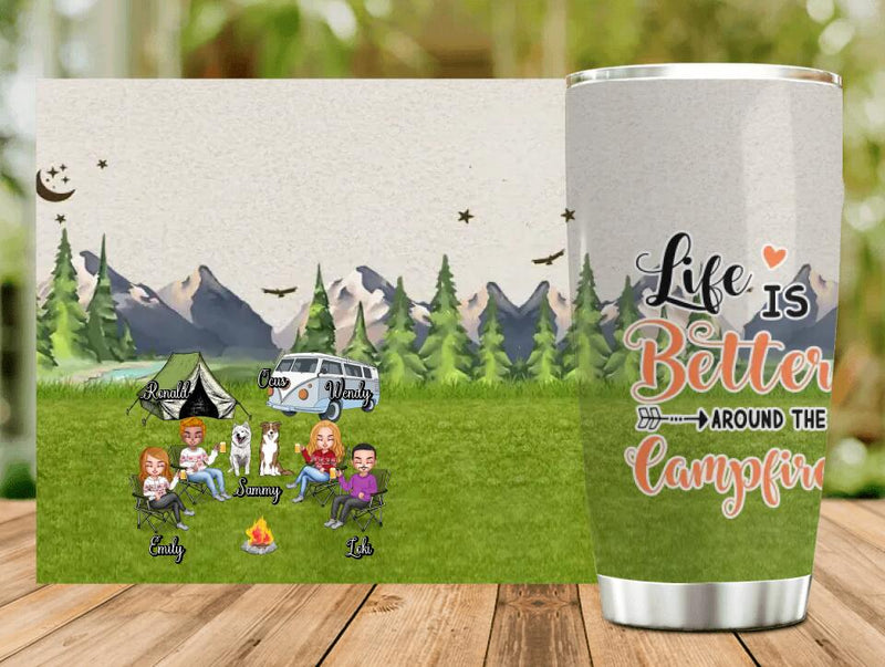 Personalized Camping Tumbler - Up to 4 People and 2 Pets - Gift Idea For Couple/Camping/Dog/Cat Lovers - Life Is Better Around The Campfire