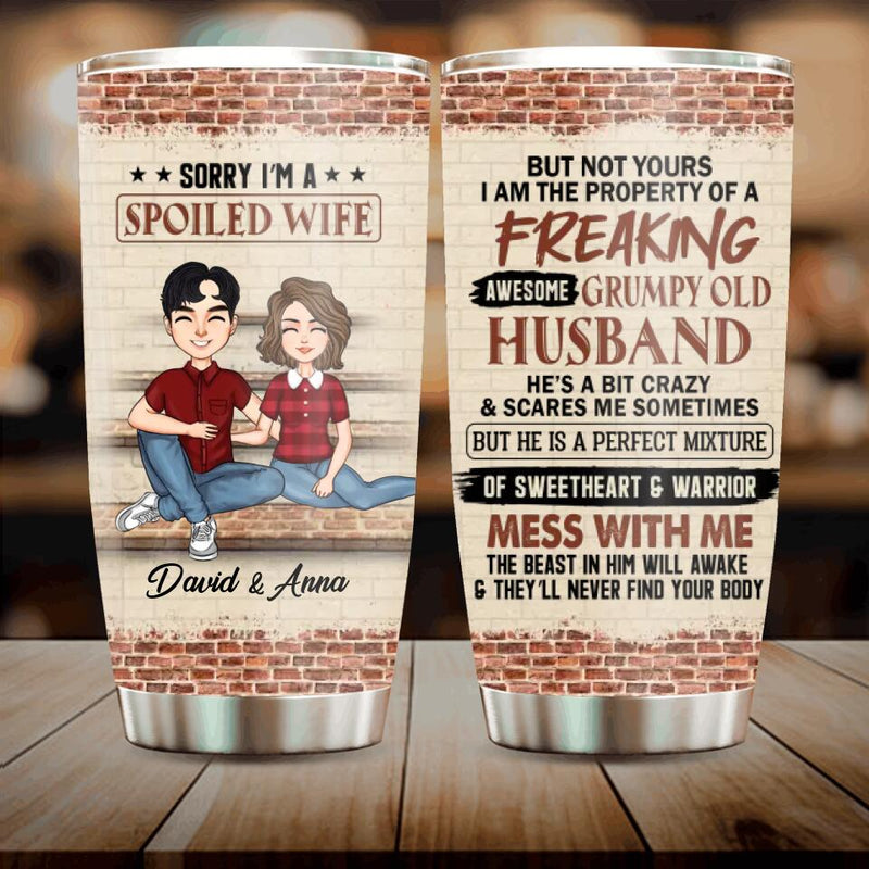 Personalized Couple Tumbler - Gift Idea For Wife/Husband - Sorry I'm A Spoiled Wife But Not Yours