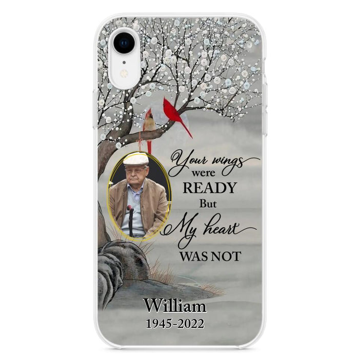 Custom Personalized Cardinal Memorial Phone Case for iPhone/ Samsung - Custom Photo - Your Wings Were Ready But My Heart Was Not