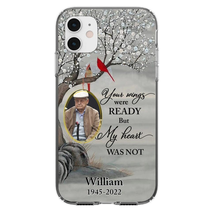 Custom Personalized Cardinal Memorial Phone Case for iPhone/ Samsung - Custom Photo - Your Wings Were Ready But My Heart Was Not