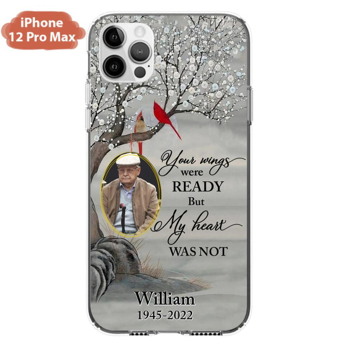 Custom Personalized Cardinal Memorial Phone Case for iPhone/ Samsung - Custom Photo - Your Wings Were Ready But My Heart Was Not