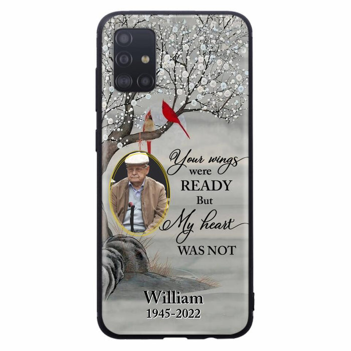 Custom Personalized Cardinal Memorial Phone Case for iPhone/ Samsung - Custom Photo - Your Wings Were Ready But My Heart Was Not