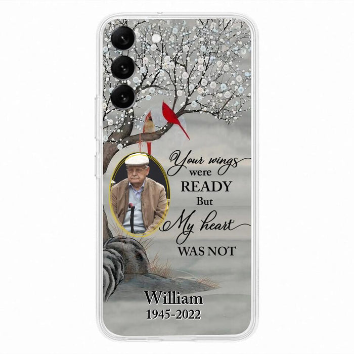 Custom Personalized Cardinal Memorial Phone Case for iPhone/ Samsung - Custom Photo - Your Wings Were Ready But My Heart Was Not