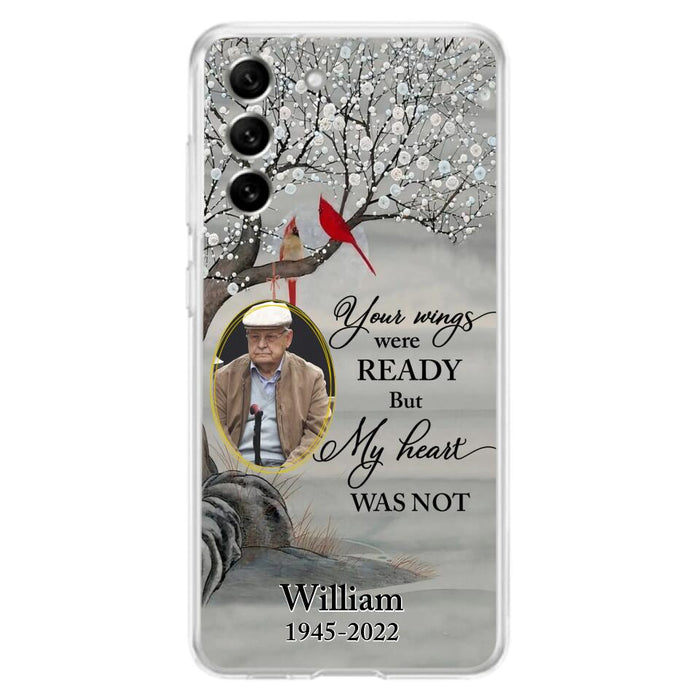 Custom Personalized Cardinal Memorial Phone Case for iPhone/ Samsung - Custom Photo - Your Wings Were Ready But My Heart Was Not