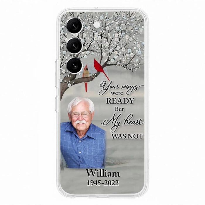 Custom Personalized Memorial Photo Phone Case - Memorial Gift Idea for Family/Mother's Day/Father's Day - Your Wings Were Ready But My Heart Was Not - Case for iPhone/Samsung