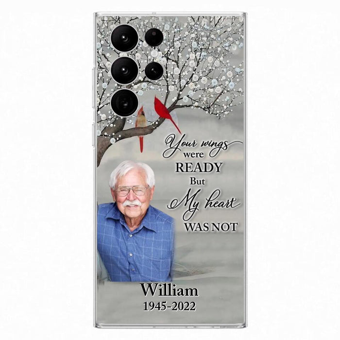 Custom Personalized Memorial Photo Phone Case - Memorial Gift Idea for Family/Mother's Day/Father's Day - Your Wings Were Ready But My Heart Was Not - Case for iPhone/Samsung