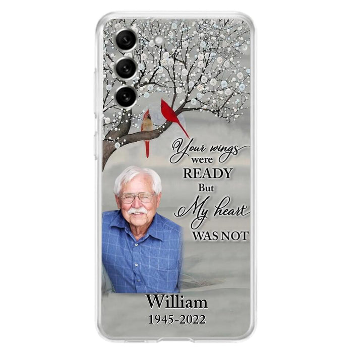 Custom Personalized Memorial Photo Phone Case - Memorial Gift Idea for Family/Mother's Day/Father's Day - Your Wings Were Ready But My Heart Was Not - Case for iPhone/Samsung