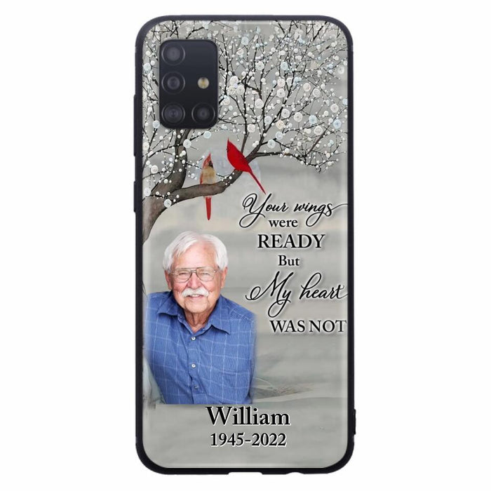 Custom Personalized Memorial Photo Phone Case - Memorial Gift Idea for Family/Mother's Day/Father's Day - Your Wings Were Ready But My Heart Was Not - Case for iPhone/Samsung