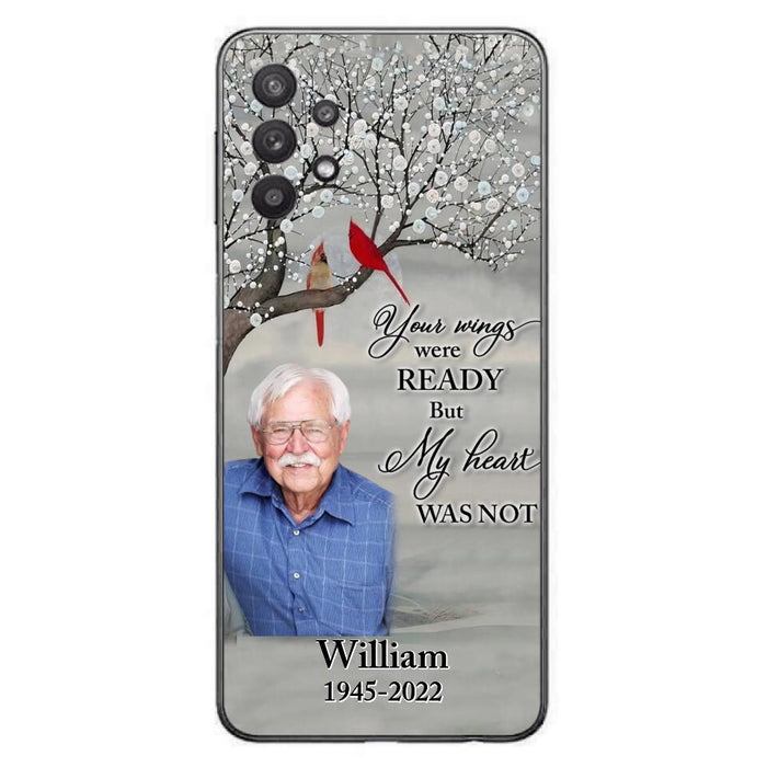 Custom Personalized Memorial Photo Phone Case - Memorial Gift Idea for Family/Mother's Day/Father's Day - Your Wings Were Ready But My Heart Was Not - Case for iPhone/Samsung