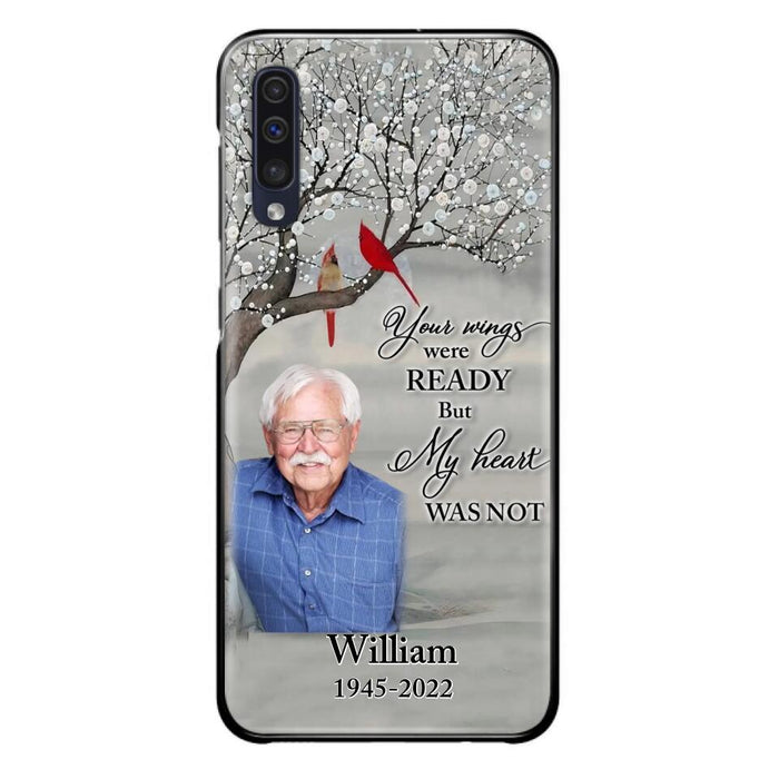 Custom Personalized Memorial Photo Phone Case - Memorial Gift Idea for Family/Mother's Day/Father's Day - Your Wings Were Ready But My Heart Was Not - Case for iPhone/Samsung