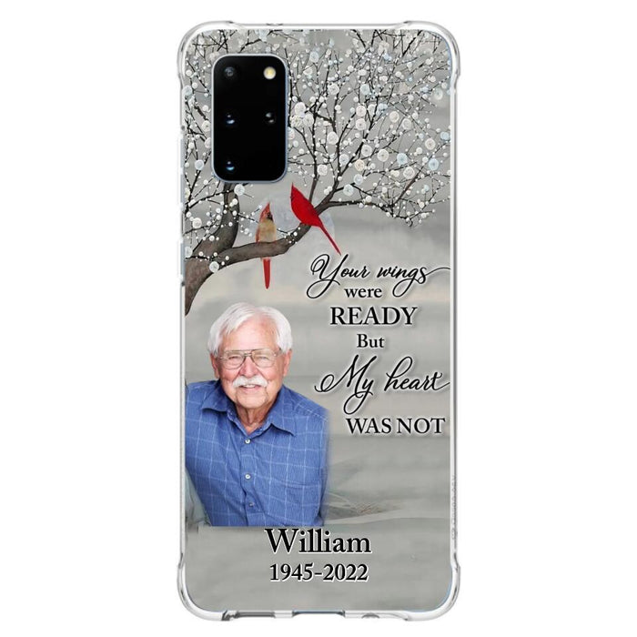 Custom Personalized Memorial Photo Phone Case - Memorial Gift Idea for Family/Mother's Day/Father's Day - Your Wings Were Ready But My Heart Was Not - Case for iPhone/Samsung