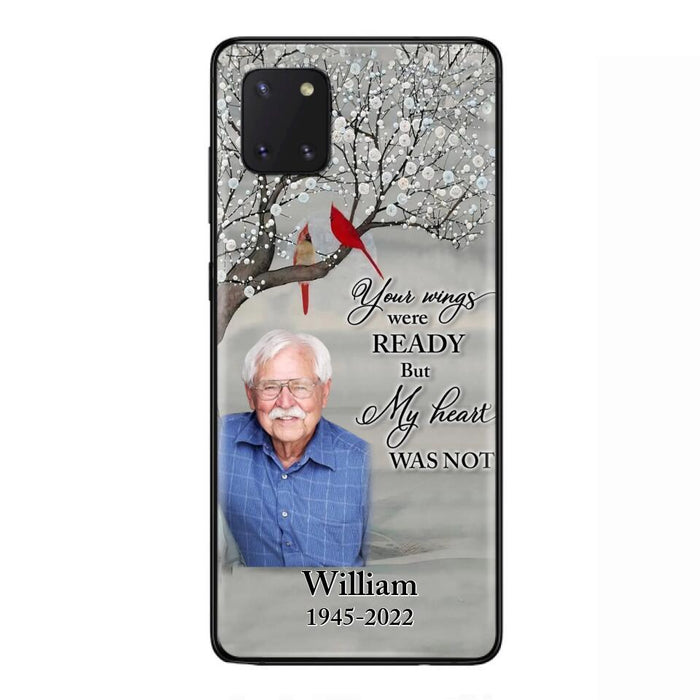 Custom Personalized Memorial Photo Phone Case - Memorial Gift Idea for Family/Mother's Day/Father's Day - Your Wings Were Ready But My Heart Was Not - Case for iPhone/Samsung