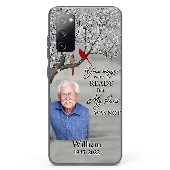 Custom Personalized Memorial Photo Phone Case - Memorial Gift Idea for Family/Mother's Day/Father's Day - Your Wings Were Ready But My Heart Was Not - Case for iPhone/Samsung