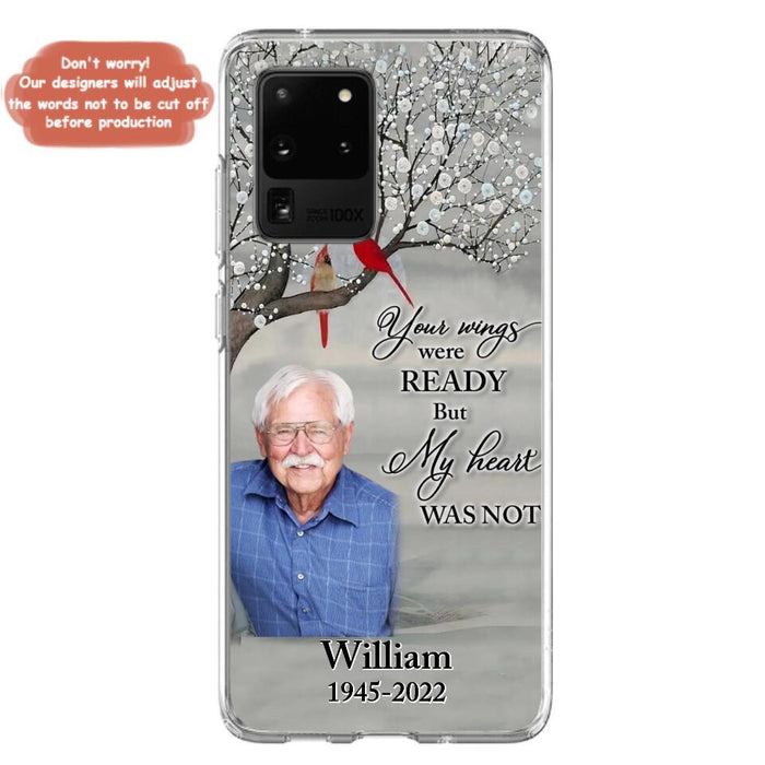 Custom Personalized Memorial Photo Phone Case - Memorial Gift Idea for Family/Mother's Day/Father's Day - Your Wings Were Ready But My Heart Was Not - Case for iPhone/Samsung