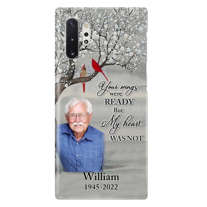 Custom Personalized Memorial Photo Phone Case - Memorial Gift Idea for Family/Mother's Day/Father's Day - Your Wings Were Ready But My Heart Was Not - Case for iPhone/Samsung