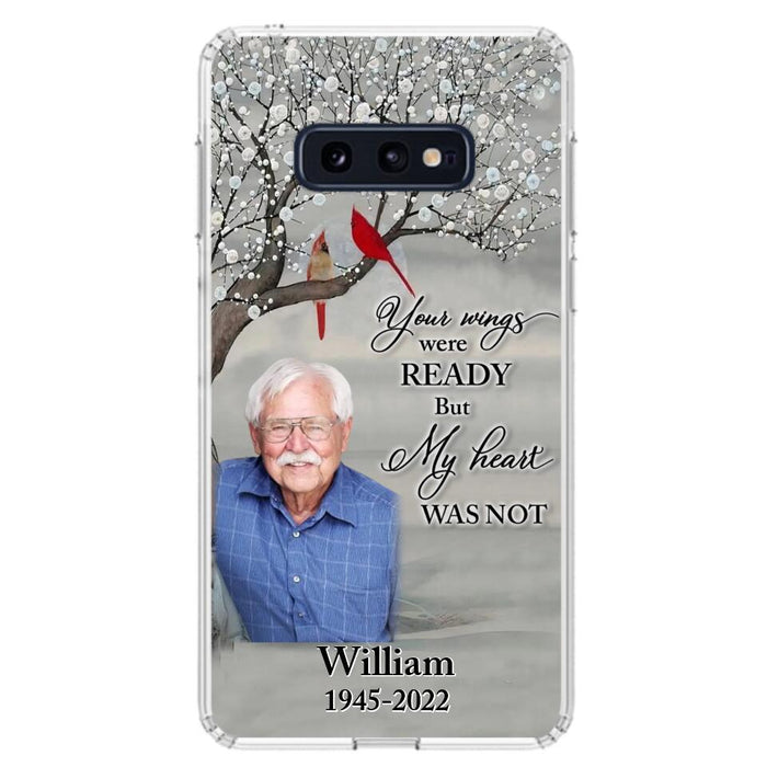 Custom Personalized Memorial Photo Phone Case - Memorial Gift Idea for Family/Mother's Day/Father's Day - Your Wings Were Ready But My Heart Was Not - Case for iPhone/Samsung