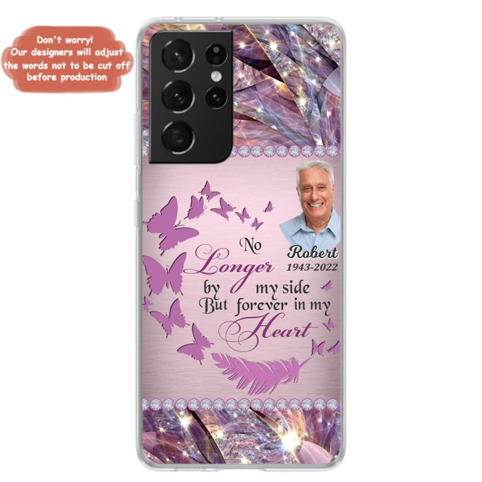 Custom Personalized Memorial Photo iPhone/ Samsung Phone Case - Memorial Gift Idea - No Longer By My Side But Forever In My Heart