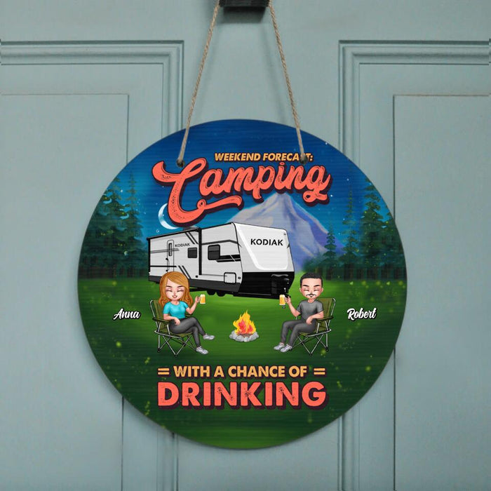 Custom Personalized Camping Door Sign - Gift For Camping Lovers with up to 4 People - Weekend Forecast: Camping With A Chance Of Drinking