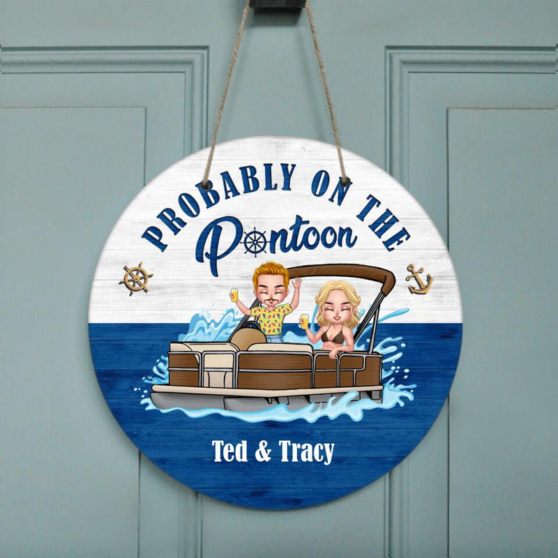 Personalized Probably On The Pontoon Door Sign - Couple/Man/Woman - Gift Idea For Pontoon Lovers