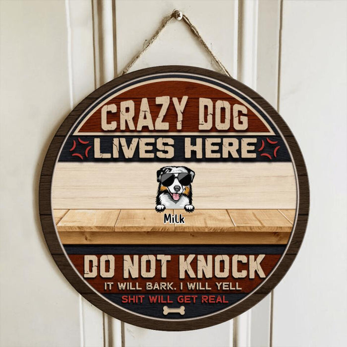 Personalized Crazy Dogs Wooden Sign - Up to 7 Dogs - Gift Idea For Dog Lover - Crazy Dogs Live Here Do Not Knock