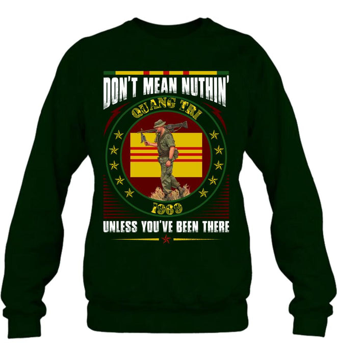 Custom Personalized Vietnam Veteran Shirt/Sweatshirt - Gift Idea For Veteran - Don't Mean Nuthin' Unless You've Been There