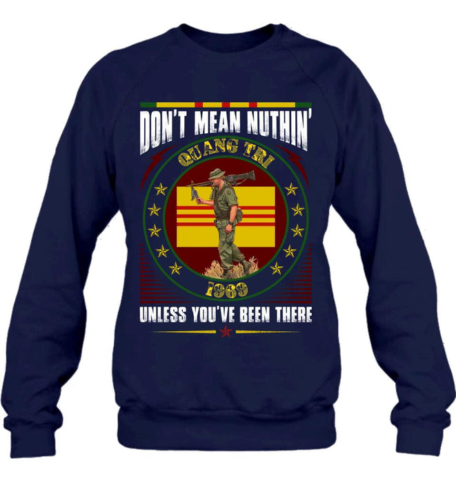 Custom Personalized Vietnam Veteran Shirt/Sweatshirt - Gift Idea For Veteran - Don't Mean Nuthin' Unless You've Been There