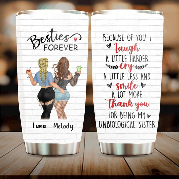 Custom Personalized Besties Tumbler - Gift Idea For Best Friends - Because Of You, I Laugh A Little Harder