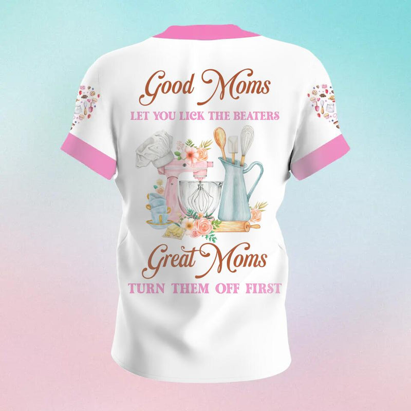 Personalized Baker Mom AOP T-Shirt - Mother's Day Gift Idea From Daughter/Son - Good Moms Let You Lick The Beaters Great Moms Turn Them Off First