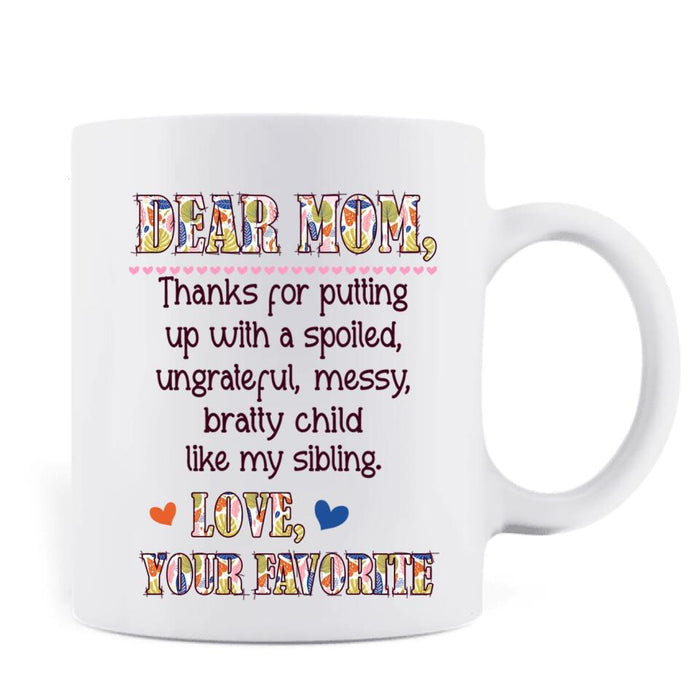 Custom Personalized Thanks Mom Coffee Mug - Mother's Day Gift For Mom From Children - Thanks For Putting Up With My Sibling Love Your Favorite