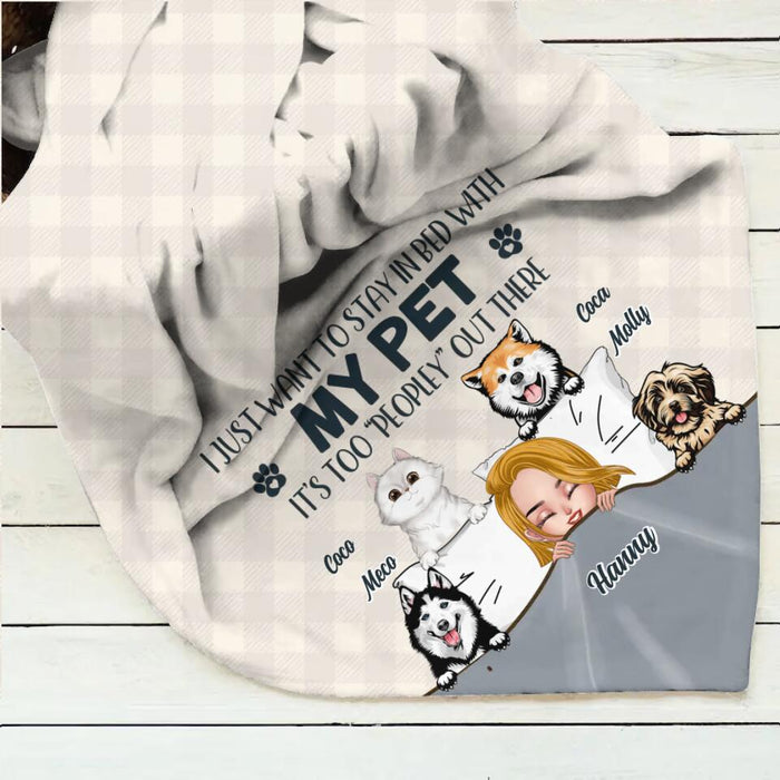 Custom Personalized Stay In Bed Single Layer Fleece Blanket - Gift Idea For Dog Mom/ Cat Mom/ Mother's Day - Girl With Upto 4 Pets - I Just Want To Stay In Bed With My Pet It's Too "Peopley" Out There