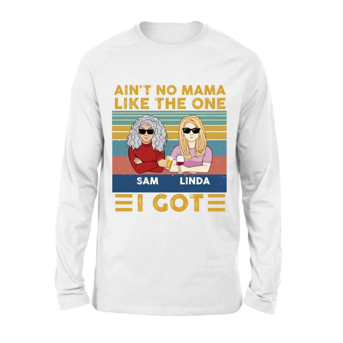 Custom Personalized Mom & Children Shirt/Hoodie/Long Sleeve/Sweatshirt - Gift Idea For Mother's Day - Upto 4 Children - Ain't No Mama Like The One I Got