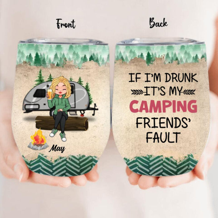 Custom Personalized Camping Friends  Wine Tumbler - Gift Idea For Camping Lovers/Friends - Upto 3 People - If I'm Drunk It's My Camping Friends' Fault