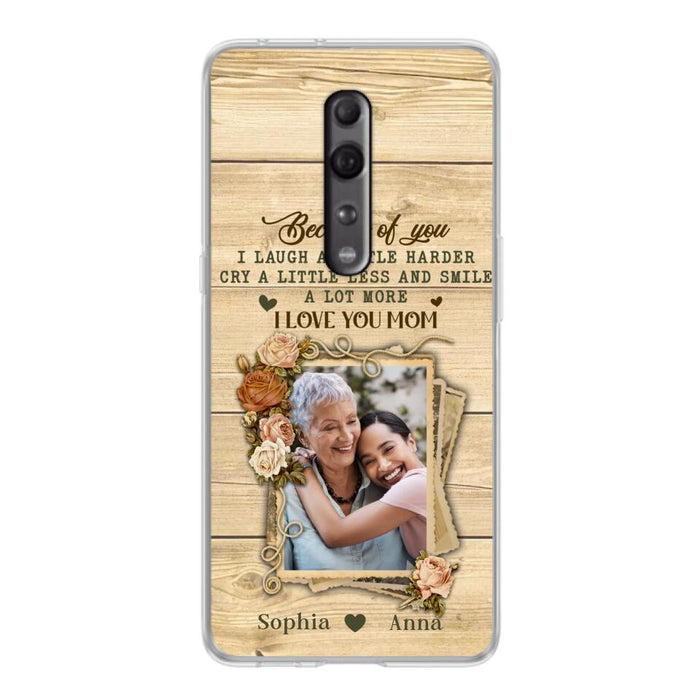 Custom Personalized Mother Phone Case - Upload Photo - Gift Idea For Mom/Daughter - Because Of You I Laugh A Little Harder Cry A Little Less - Case For Xiaomi/Oppo/Huawei