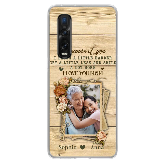 Custom Personalized Mother Phone Case - Upload Photo - Gift Idea For Mom/Daughter - Because Of You I Laugh A Little Harder Cry A Little Less - Case For Xiaomi/Oppo/Huawei