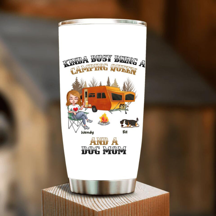 Custom Personalized Dog Camping Queen Tumbler - Gift Idea For Camping Lovers/Friends/ Dog Mom - Upto 3 Dogs - Kinda Busy Being A Camping Queen