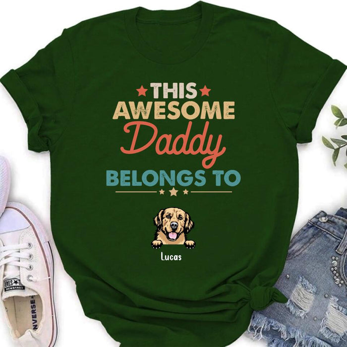 Custom Personalized Family Dog Shirt - Upto 6 Dogs - Gift Idea For Dog Lover/Father's Day/Mother's Day - This Awesome Daddy Belongs To