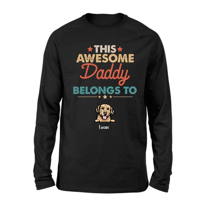 Custom Personalized Family Dog Shirt - Upto 6 Dogs - Gift Idea For Dog Lover/Father's Day/Mother's Day - This Awesome Daddy Belongs To