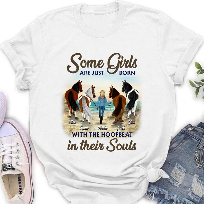 Personalized Horse Lady Unisex T-shirt/ Hoodie/ Sweatshirt - Gift Idea For Horse Lovers with up to 4 Horses - Some Girls Are Just Born With The Hoofbeat In Their Souls