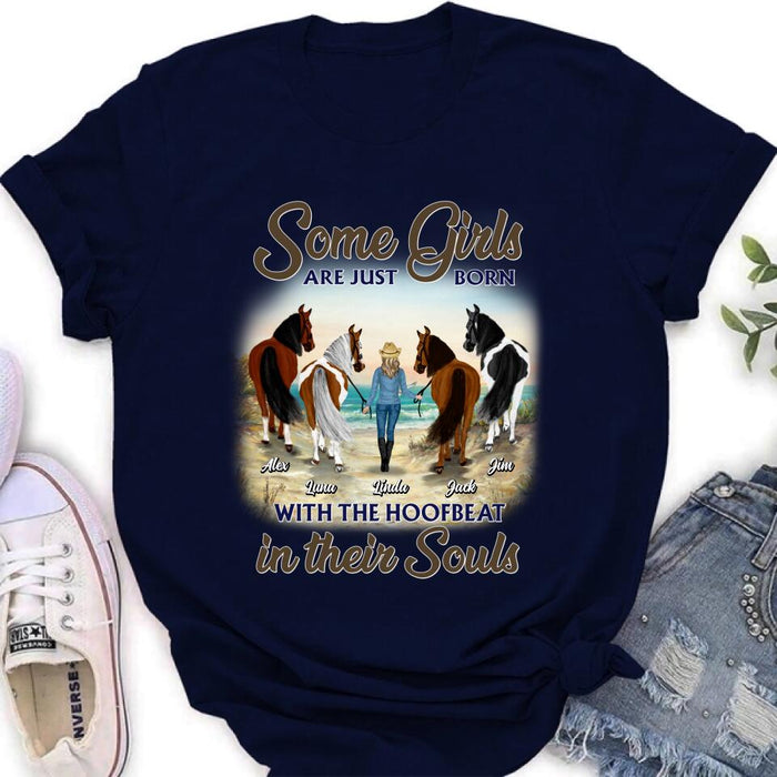 Personalized Horse Lady Unisex T-shirt/ Hoodie/ Sweatshirt - Gift Idea For Horse Lovers with up to 4 Horses - Some Girls Are Just Born With The Hoofbeat In Their Souls