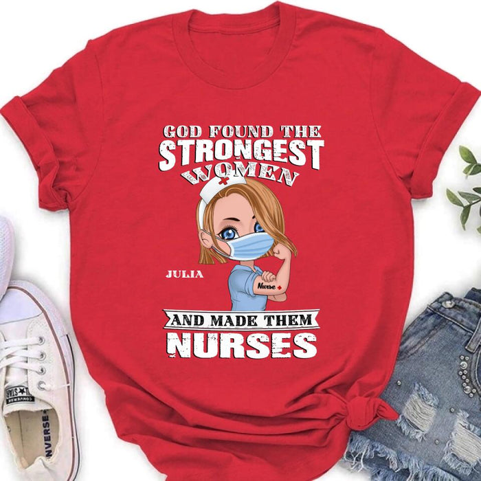 Custom Personalized Nurse Unisex T-shirt/ Sweatshirt/ Long Sleeve - Gift Idea For Nurses - God Found The Strongest Women