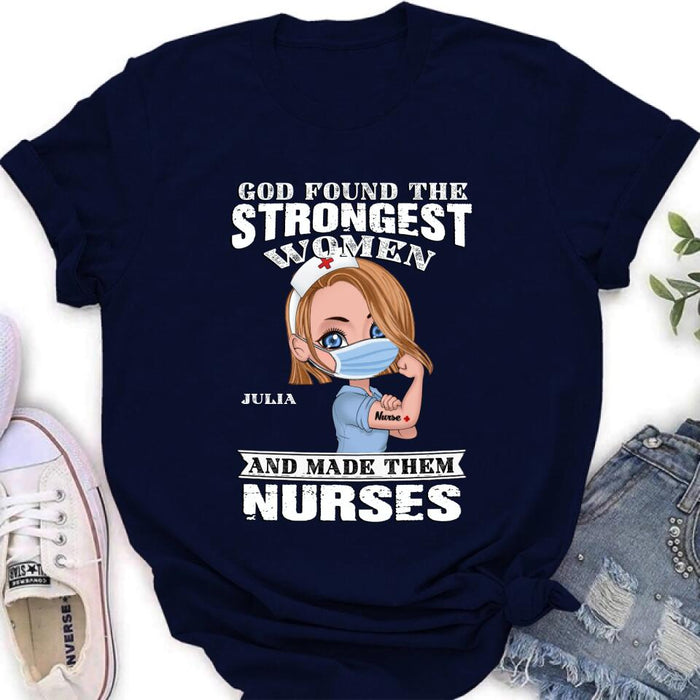 Custom Personalized Nurse Unisex T-shirt/ Sweatshirt/ Long Sleeve - Gift Idea For Nurses - God Found The Strongest Women