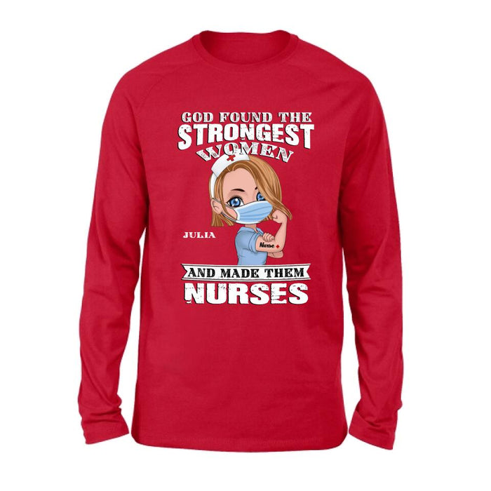 Custom Personalized Nurse Unisex T-shirt/ Sweatshirt/ Long Sleeve - Gift Idea For Nurses - God Found The Strongest Women