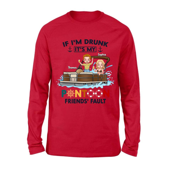 Custom Personalized Pontoon Friends Shirt/ Pullover Hoodie - Upto 4 People - Gift Idea For Friends - If I'm Drunk It's My Pontoon Friends' Fault