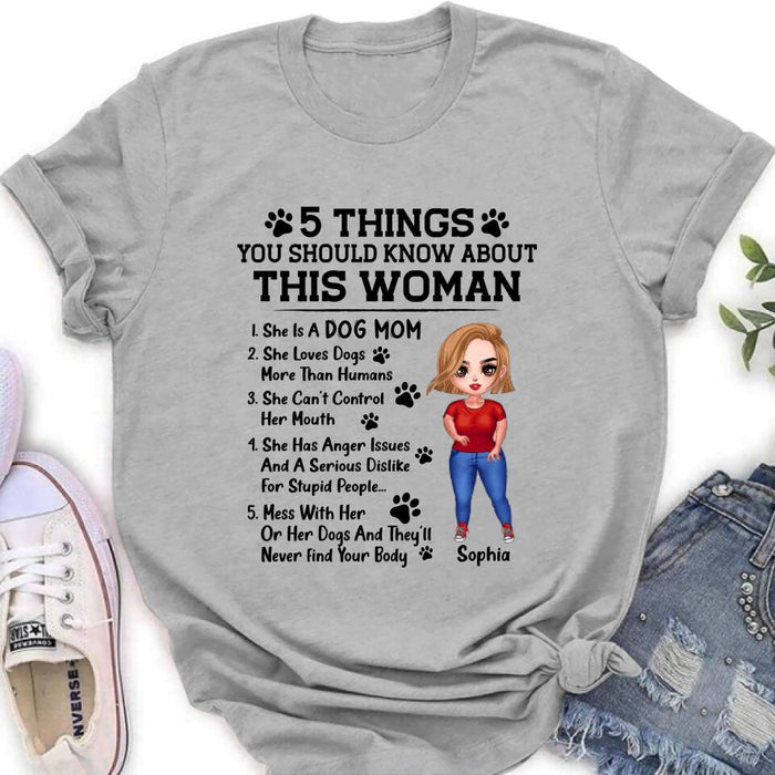 Custom Personalized Dog Mom Shirt - Best Gift Idea For Dog Lovers/Mother's Day - 5 Things You Should Know About This Woman