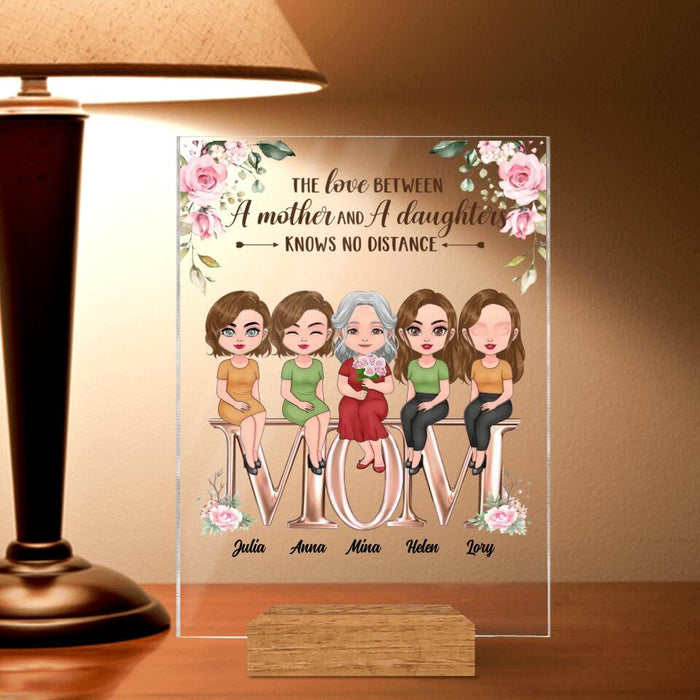 Custom Personalized Mother Acrylic Plaque - Upto 4 Daughters - Gift Idea For Mother's Day - The Love Between A Mother And A Daughter Knows No Distance