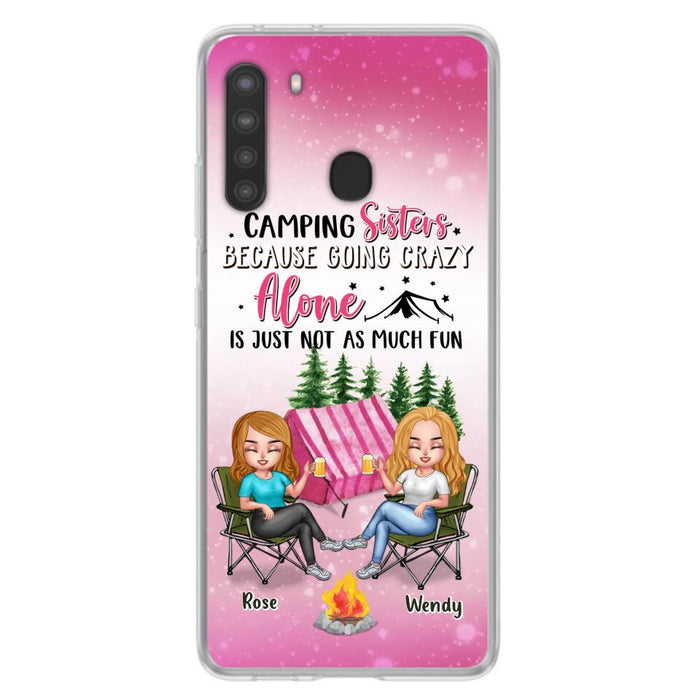 Custom Personalized Camping Sisters iPhone/Samsung Phone Case - Upto 5 People - Gift For Friends/ Camping Lover - Camping Sisters Because Going Crazy Alone Is Just Not As Much Fun