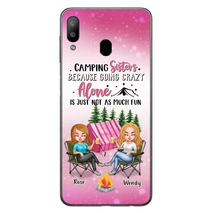 Custom Personalized Camping Sisters iPhone/Samsung Phone Case - Upto 5 People - Gift For Friends/ Camping Lover - Camping Sisters Because Going Crazy Alone Is Just Not As Much Fun