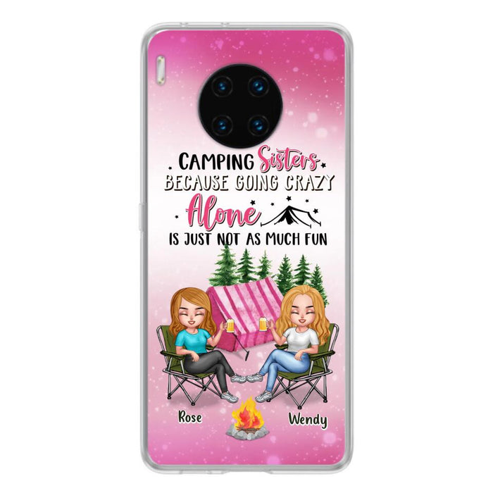 Custom Personalized Camping Sisters Xiaomi/Oppo/Huawei Phone Case - Upto 5 People - Gift For Friends/ Camping Lover - Camping Sisters Because Going Crazy Alone Is Just Not As Much Fun